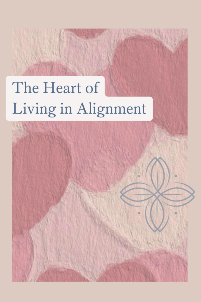 Hearts with the title "The Heart of Living in Alignment" to provide a graphic describing the focus on the writing.